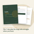 Leave Calmly: The 7-Day Plan for Dogs Who Struggle When You Leave